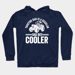 Tractor Dad Is Like A Regular Dad But Cooler Funny Farmer Hoodie